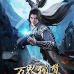 Vạn Giới Độc Tôn Thuyết Minh